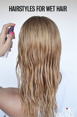 Can You Braid Hair Wet? The Benefits and Challenges of Wet Hair Styles