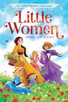 How Many Little Women Books Are There: An Elaborate Exploration