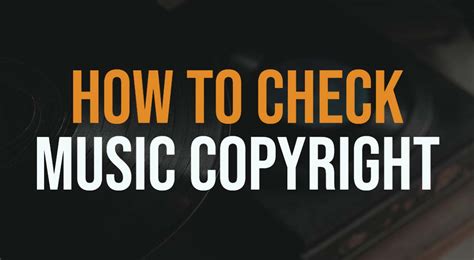 How to Check if Music is Copyrighted: A Detailed Insight