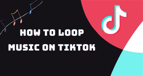 how to loop music on tiktok: the art of crafting your own soundtrack